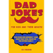 Dad Jokes for Kids and Their Adults! 1000 Clean and Absurdly Lame Jokes that Will Crack Up the Entire Family!