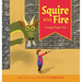 Squire With Fire: A Happy Dragon Tale