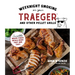 Weeknight Smoking on Your Traeger and Other Pellet Grills: Incredible Wood-Fired Meals Made Fast and Easy
