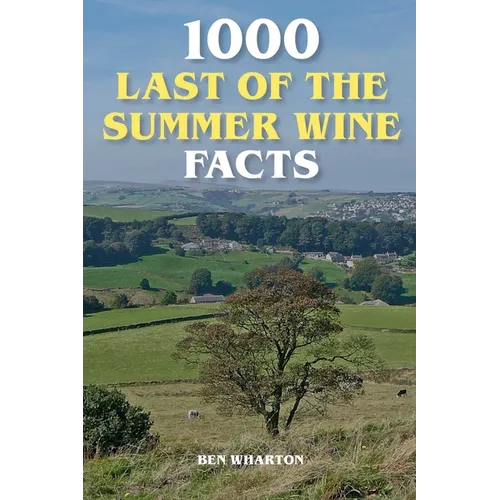 1000 Last of the Summer Wine Facts