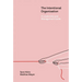 The Intentional Organization: A Leadership and Management Guide
