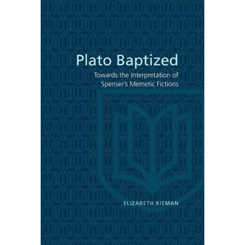 Plato Baptized: Towards the Interpretation of Spenser's Mimetic Fictions