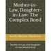 Mother-in-Law, Daughter-in-Law: The Complex Bond: Mother In-Law and Daughter In-Law Relationship