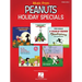 Music from Peanuts Holiday Specials: 20 Selections from Five Peanuts Holiday Specials Arranged for Piano Solo or Piano with Voice