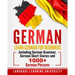 German: Learn German For Beginners Including German Grammar, German Short Stories and 1000+ German Phrases