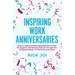 Inspiring Work Anniversaries: How to Improve Employee Experience and Strengthen Workplace Culture through the Untapped Power of Work Anniversaries