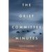 The Grief Committee Minutes
