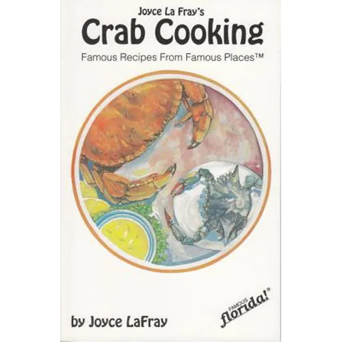 Crab Cooking: Famous Recipes from Famous Places