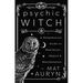 Psychic Witch: Deluxe Hardcover Edition: A Metaphysical Guide to Meditation, Magick & Manifestation