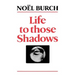 Life to Those Shadows