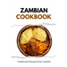 Zambian Cookbook: Traditional Recipes from Zambia