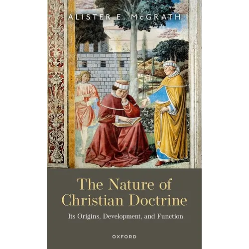 Nature of Christian Doctrine: Its Origins, Development, and Function
