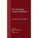 The Sociology of the Professions: Lawyers, Doctors and Others