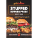 Grillaholics Stuffed Burger Press Recipe Book: Turn Boring Burgers to Gourmet in 3 Easy Steps: Press It, Stuff It, Seal It