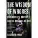 The Wisdom of Whores: Bureaucrats, Brothels and the Business of AIDS