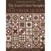 The Loyal Union Sampler from ELM Creek Quilts: 121 Traditional Blocks - Quilt Along with the Women of the Civil War