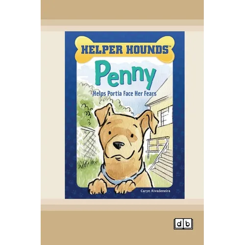 Penny Helps Portia Face Her Fears [Dyslexia-friendly edition]