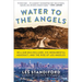 Water to the Angels: William Mulholland, His Monumental Aqueduct, and the Rise of Los Angeles