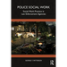 Police Social Work: Social Work Practice in Law Enforcement Agencies
