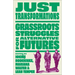 Just Transformations: Grassroots Struggles for Alternative Futures