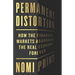 Permanent Distortion: How the Financial Markets Abandoned the Real Economy Forever