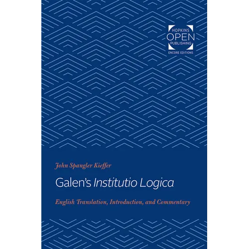 Galen's Institutio Logica: English Translation, Introduction, and Commentary