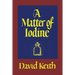 A Matter of Iodine: (A Golden-Age Mystery Reprint)