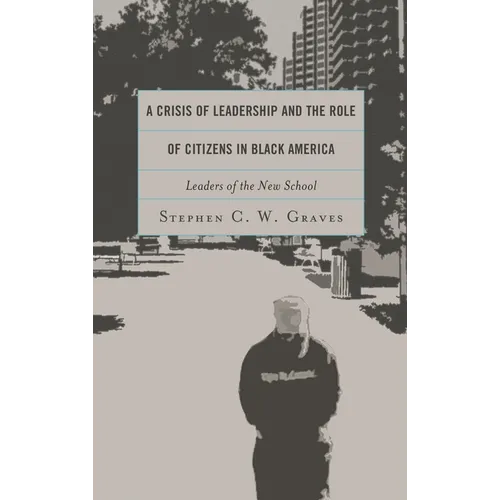 Crisis of Leadership and the Role of Citizens in Black America: Leaders of the New School