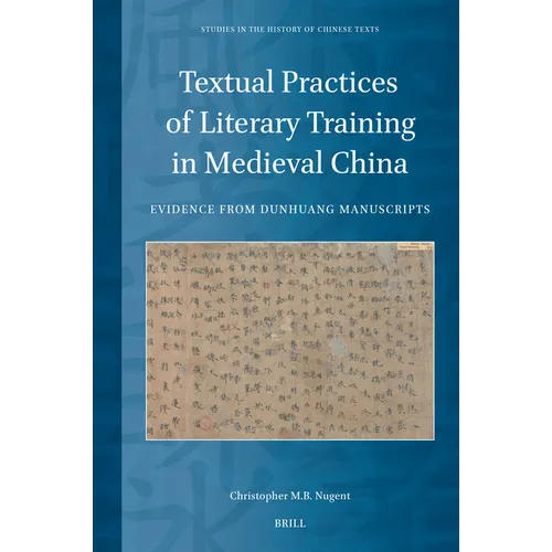 Textual Practices of Literary Training in Medieval China: Evidence from Dunhuang Manuscripts