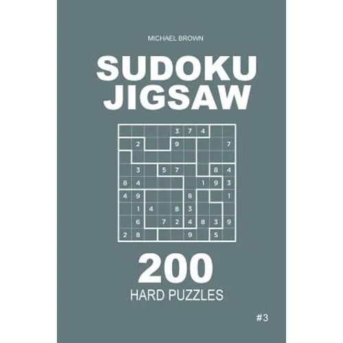 Sudoku Jigsaw - 200 Hard Puzzles 9x9 (Volume 3)