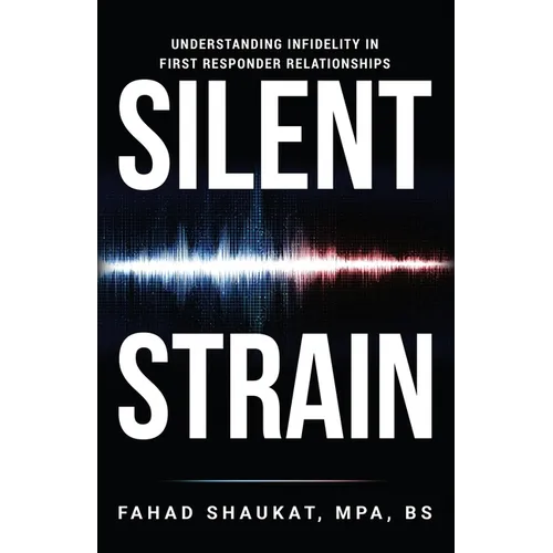 Silent Strain: Understanding Infidelity in First Responder Relationships