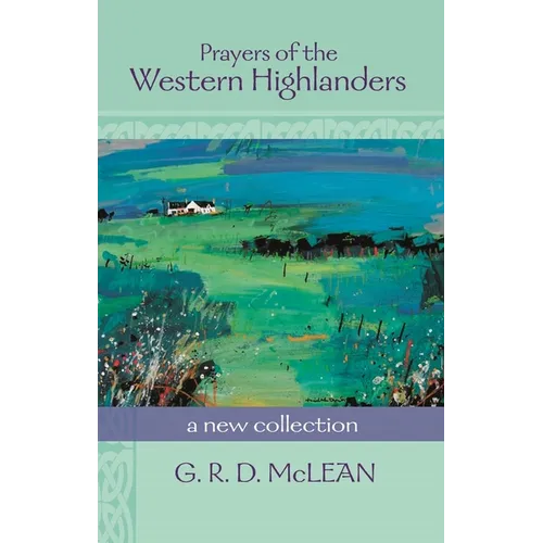 Prayers of the Western Highlanders: A New Collection