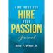 Fire Your Job, Hire Your Passion Journal