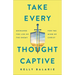 Take Every Thought Captive