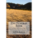The Funeral Book: A beginner's Primer on planning a funeral, cremation, party or other post-death event. Embalming, caskets, vaults and