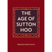 The Age of Sutton Hoo: The Seventh Century in North-Western Europe