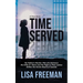 Time Served: My Father's Murder: The Life Sentence His Killer & I Share and My Fight to Find Justice Within the Parole Board of Canada