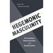 Hegemonic Masculinity: Formulation, Reformulation, and Amplification