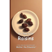It's Time to Eat Raisins