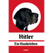 Hitler - A Dog's Life
