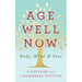 Age Well Now: Body, Mind and Soul