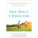Not What I Expected: Help and Hope for Parents of Atypical Children