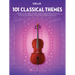 101 Classical Themes Cello Sheet Music Essential Repertoire for Cello Players Solo Instrumental Folio with Classical Favorites