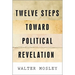 Twelve Steps Toward Political Revelation