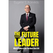 The Future Leader: What It Takes to Be the Next-Gen CEO