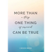 More Than One Thing Can Be True: A Story of Survival