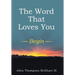 The Word That Loves You: Begin
