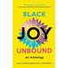 Black Joy Unbound: An Anthology