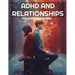 ADHD And Relationships: The Struggle Is Real