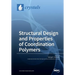 Structural Design and Properties of Coordination Polymers
